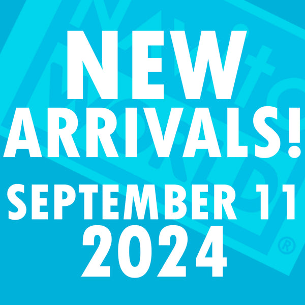 NEW ARRIVALS - September 11, 2024